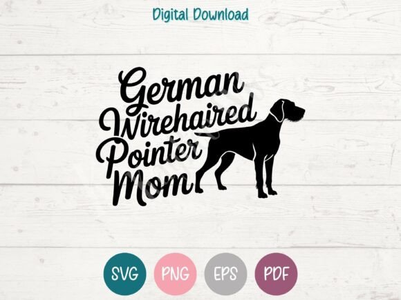 German Wirehaired Pointer Dog Mom SVG: Graphics & T-Shirt Designs