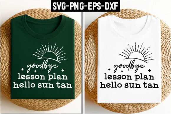 Goodbye Lesson Plan Hello Sun Tan Graphics & T-Shirt Designs