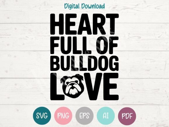 Heart Full of Bulldog Love: Graphics for T-Shirt Designs