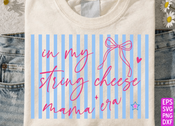 In My String Cheese Era PNG: Graphics & T-Shirt Designs Review