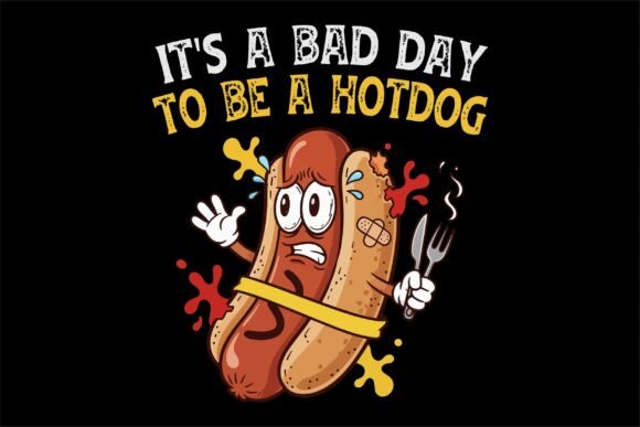 It’s a Bad Day to Be a Hotdog: Graphics & T-Shirt Designs