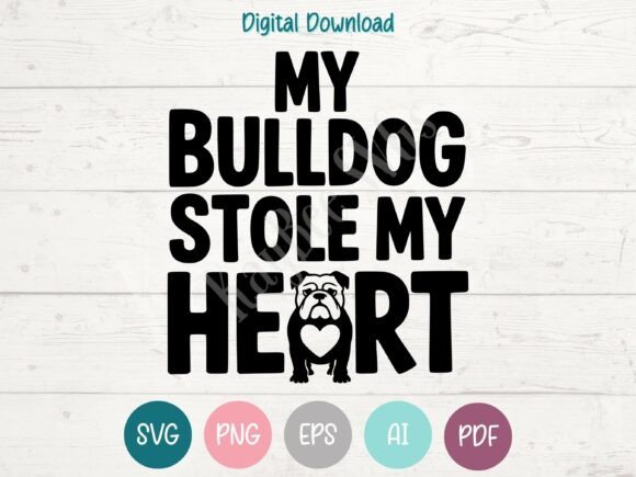 My Bulldog Stole My Heart SVG – Graphics for T-Shirt Designs