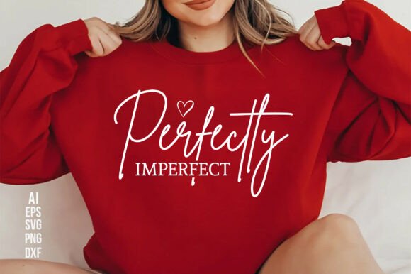Perfectly Imperfect T-Shirt Designs & Graphics