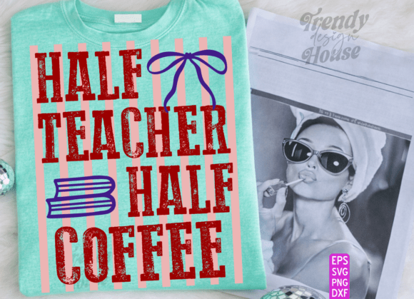 Striped HALF TEACHER HALF COFFEE SVG PNG: Graphics & T-Shirt Designs