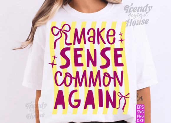 Striped MAKE SENSE COMMON AGAIN: Graphics for T-Shirt Use