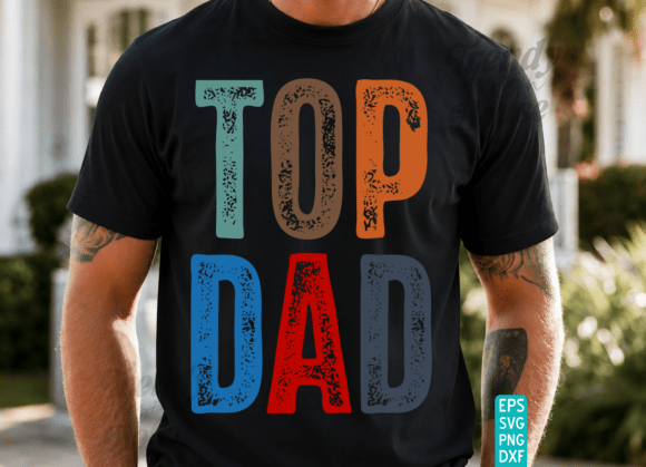 TOP DAD Father’s Day Graphics for T-Shirt Designs
