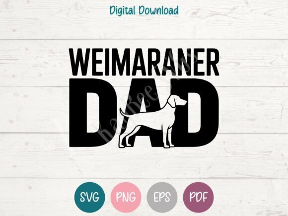 Weimaraner Dad SVG PNG EPS PDF Design for T-Shirt Graphics
